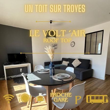 Volt Air Roof Top - Wifi - Parking Prive - Proche Gare Troyes Exterior photo
